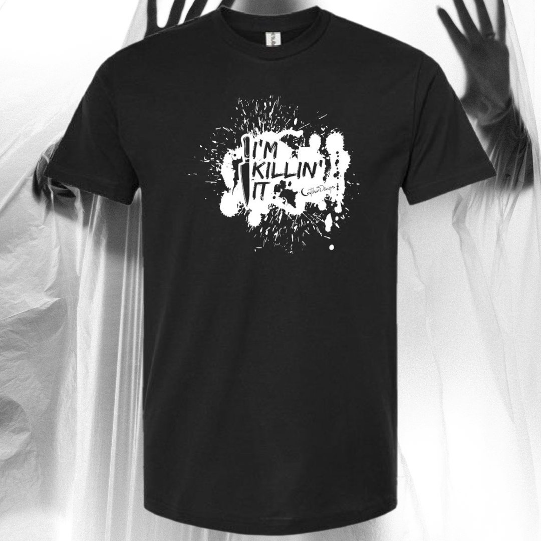I'm Killin' It T-Shirt