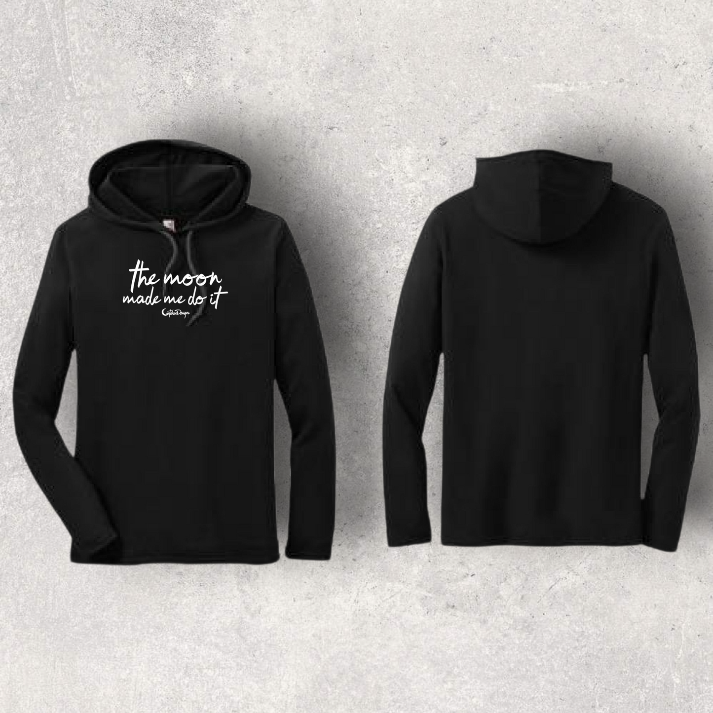 The moon made me do it hooded long sleeve shirt