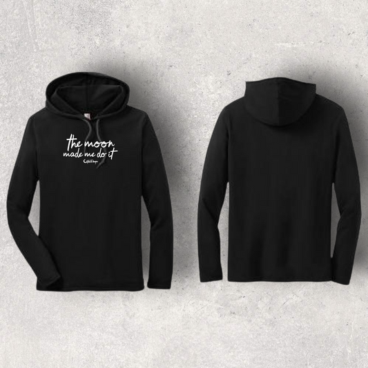 The moon made me do it hooded long sleeve shirt